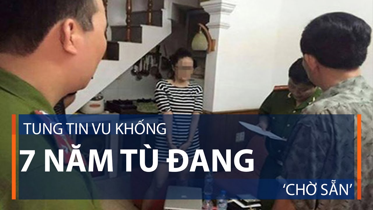 Người tung tin vu khống có thể sẽ phải ngồi tù đến 7 năm, phạt 50tr đồng theo luật