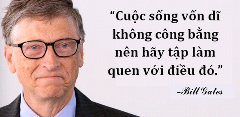 Hãy làm quen với cuộc sống vốn không công bằng