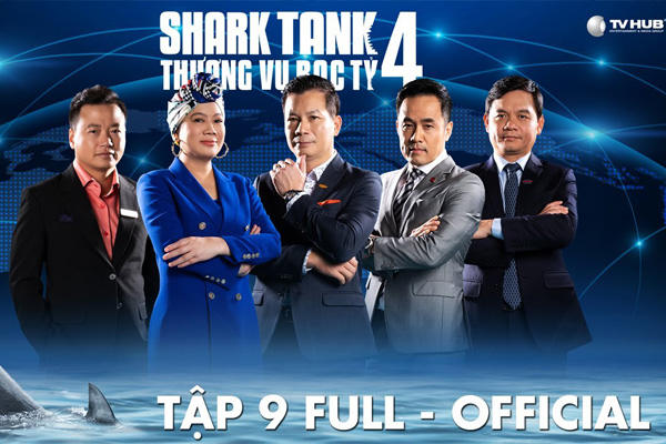 Shark Tank Việt Nam 4 tập 9 Startup Nào Được Các Shark Đề Nghị Đầu Tư Lên Đến 30 Tỉ Đồng