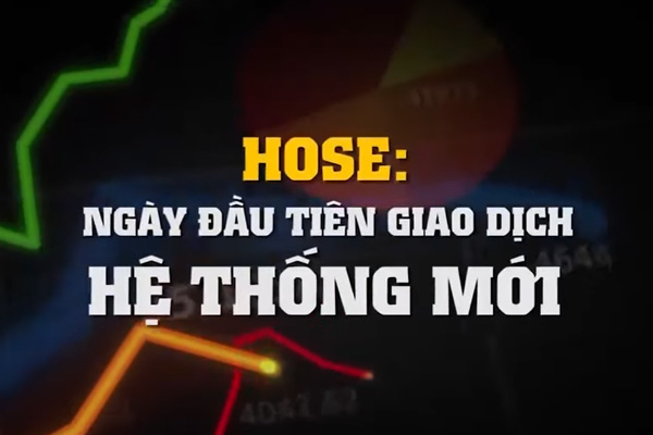 Ngày đầu tiên giao dịch hệ thống mới của HOSE