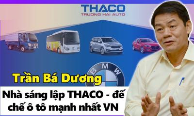 Tiểu sử Trần Bá Dương sáng lập THACO Trường Hải từ nghèo khó