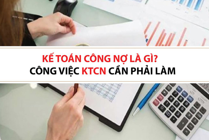 Kế toán công nợ là gì? Công việc của kế toán công nợ