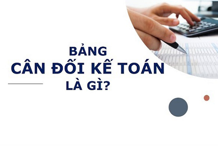 Bảng cân đối kế toán là gì? Ý nghĩa của bảng cân đối kế toán