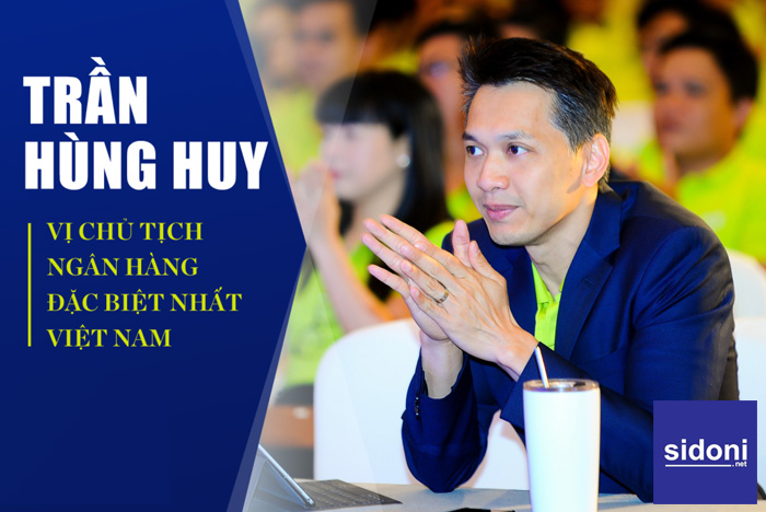 Tiểu sử Trần Hùng Huy: Vị chủ tịch ngàn like của ngân hàng Thương mại CP Á Châu