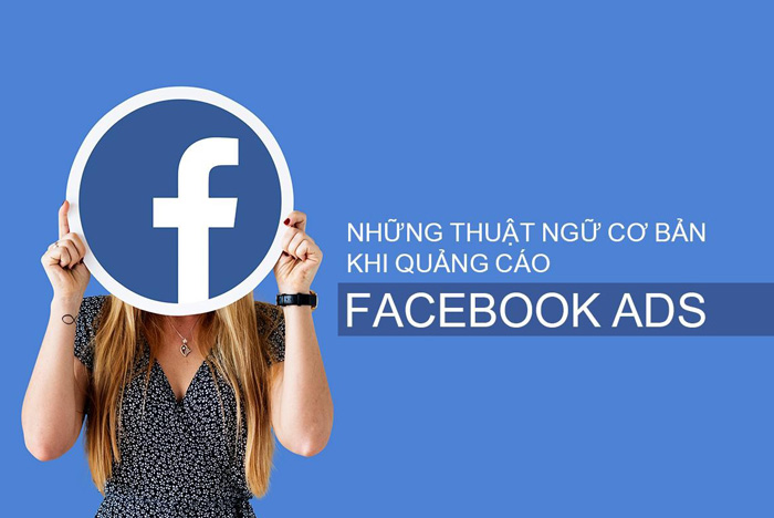 Khám phá 75 thuật ngữ Facebook phổ biến mà một chuyên gia Marketing cần phải biết