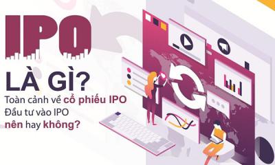 IPO là gì? Khi mua cổ phiếu IPO cho các nhà đầu tư cá nhân cần lưu ý gì?