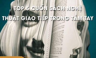 Top list 5 cuốn sách kỹ năng sống giúp bạn tự tin khi giao tiếp