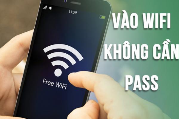 4+ Cách bắt Wifi miễn phí, xài thả ga không cần mật khẩu