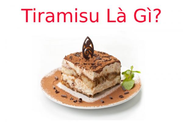 Bánh tiramisu là gì? Nguồn gốc và ý nghĩa tượng trưng của bánh tiramisu