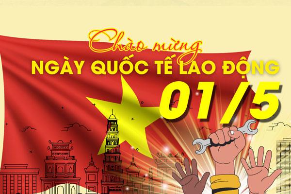 Nguồn gốc và ý nghĩa ngày Quốc tế Lao động đối với người dân Việt Nam