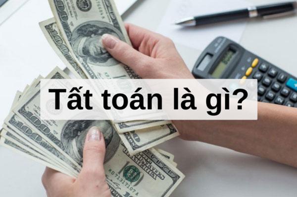 Tất toán TK tiết kiệm là gì? Hướng dẫn chi tiết từ A - Z
