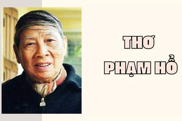 Tìm hiểu về cuộc đời và sự nghiệp của nhà thơ Phạm Hổ
