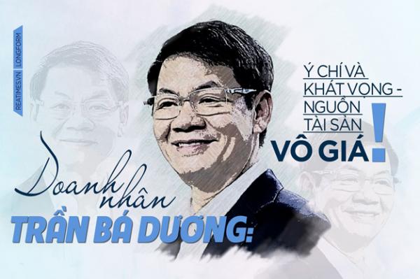 Trần Bá Dương trải lòng về triết lý, quan điểm kinh doanh trên thương trường
