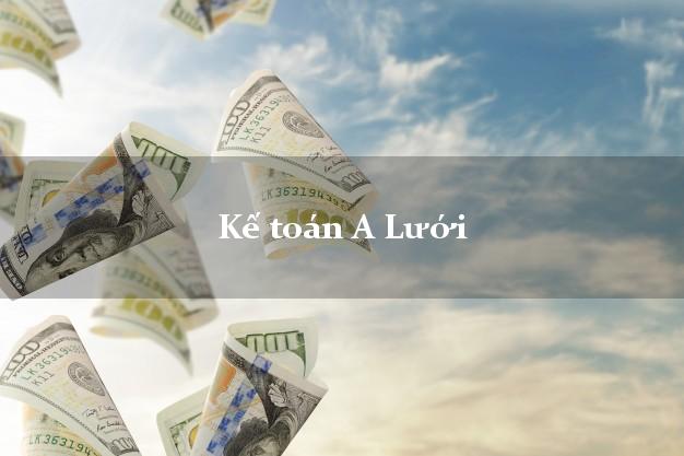 Dịch vụ Kế toán A Lưới Thừa Thiên Huế trọn gói