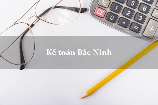 Dịch vụ Kế toán Bắc Ninh trọn gói