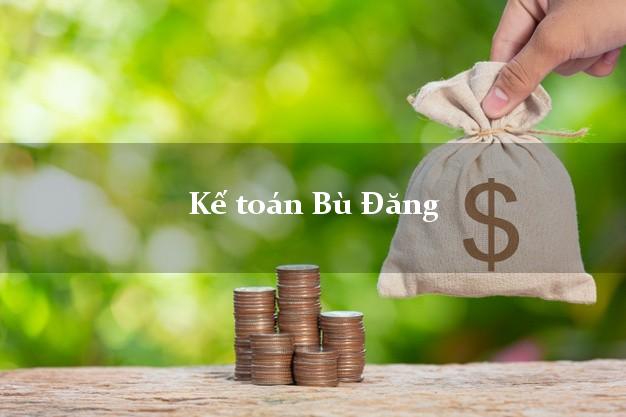 Dịch vụ Kế toán Bù Đăng Bình Phước trọn gói