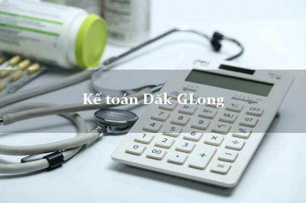 Dịch vụ Kế toán Dăk GLong Đắk Nông trọn gói