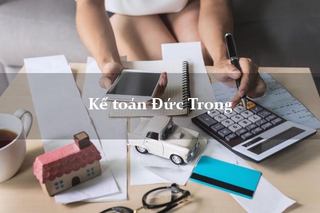 Dịch vụ Kế toán Đức Trọng Lâm Đồng trọn gói