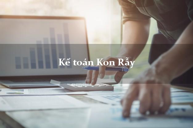 Dịch vụ Kế toán Kon Rẫy Kon Tum trọn gói