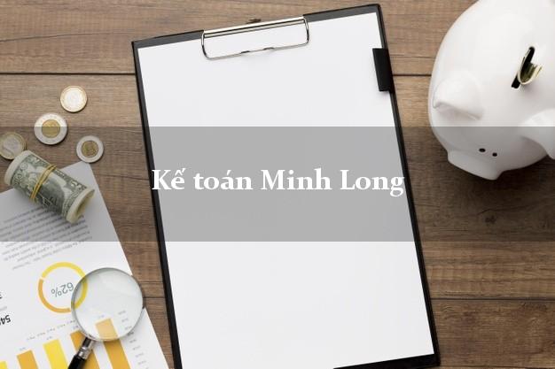 Dịch vụ Kế toán Minh Long Quảng Ngãi trọn gói