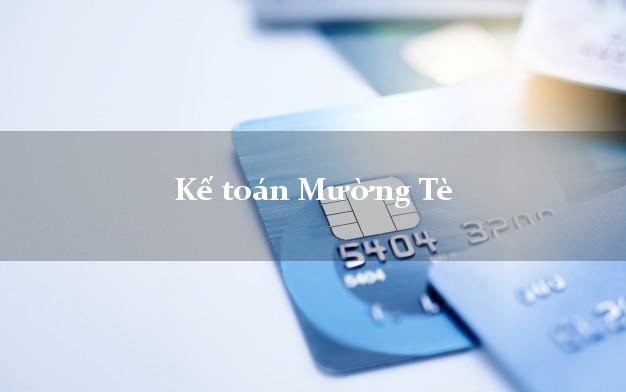 Dịch vụ Kế toán Mường Tè Lai Châu trọn gói