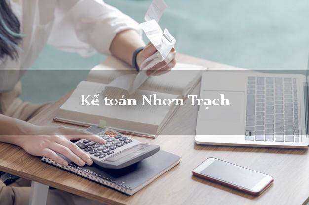Dịch vụ Kế toán Nhơn Trạch Đồng Nai trọn gói