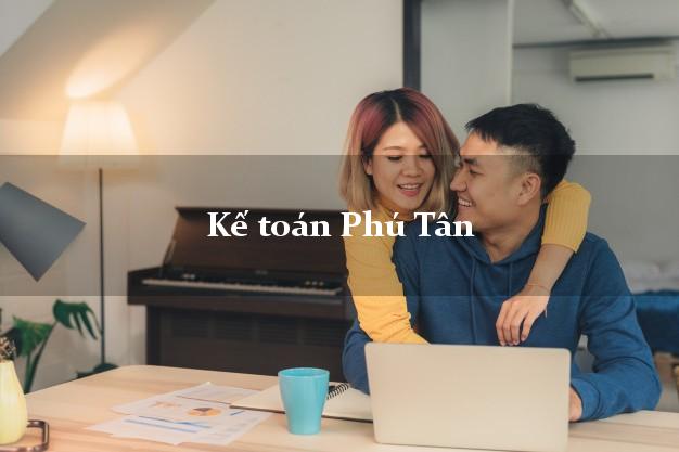 Dịch vụ Kế toán Phú Tân An Giang trọn gói
