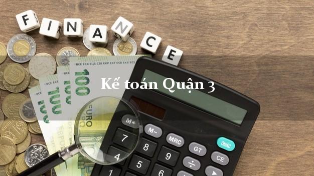 Dịch vụ Kế toán Quận 3 Hồ Chí Minh trọn gói