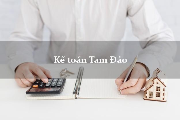 Dịch vụ Kế toán Tam Đảo Vĩnh Phúc trọn gói