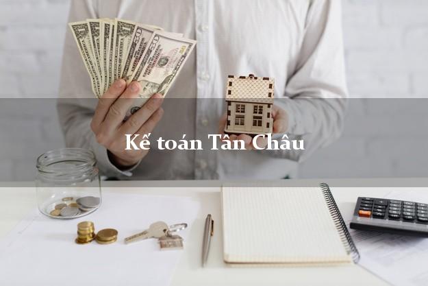 Dịch vụ Kế toán Tân Châu Tây Ninh trọn gói