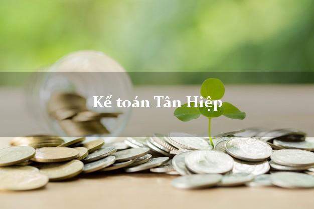 Dịch vụ Kế toán Tân Hiệp Kiên Giang trọn gói
