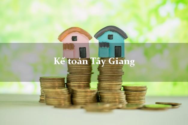 Dịch vụ Kế toán Tây Giang Quảng Nam trọn gói