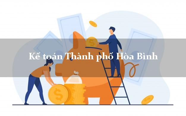 Dịch vụ Kế toán Thành phố Hòa Bình trọn gói