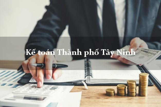 Dịch vụ Kế toán Thành phố Tây Ninh trọn gói