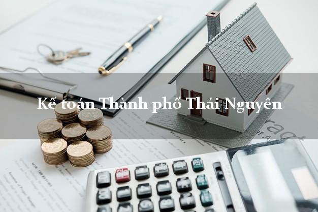Dịch vụ Kế toán Thành phố Thái Nguyên trọn gói