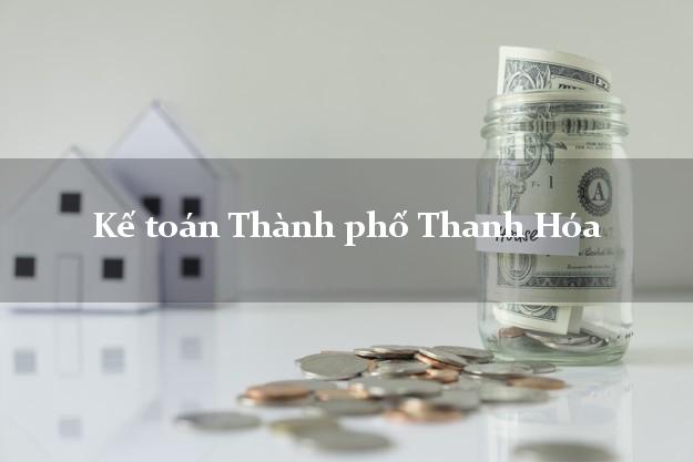 Dịch vụ Kế toán Thành phố Thanh Hóa trọn gói