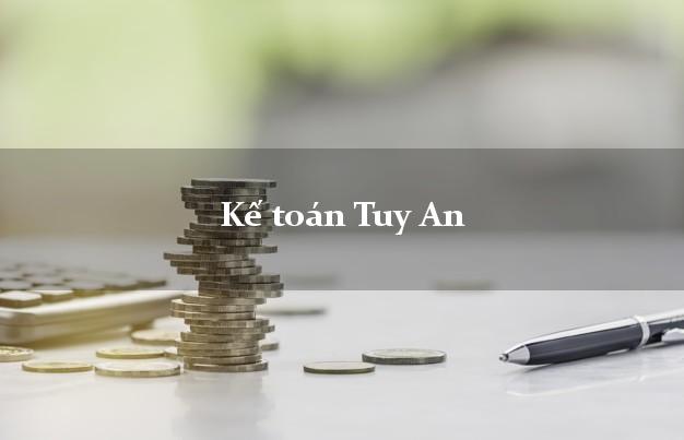 Dịch vụ Kế toán Tuy An Phú Yên trọn gói