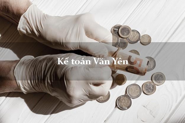 Dịch vụ Kế toán Văn Yên Yên Bái trọn gói