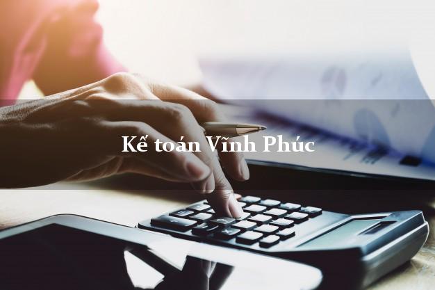 Dịch vụ Kế toán Vĩnh Phúc trọn gói