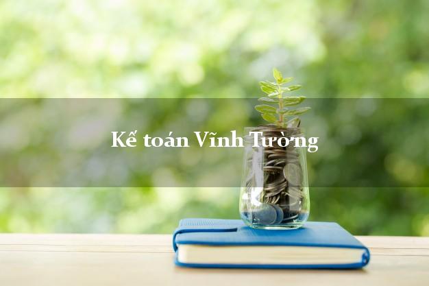 Dịch vụ Kế toán Vĩnh Tường Vĩnh Phúc trọn gói
