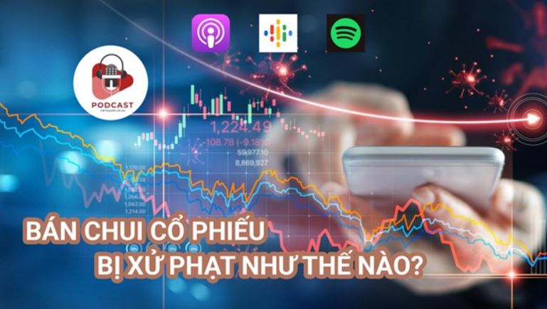 Những ai vi phạm hành vi “bán chui cổ phiếu” chắc chắn sẽ bị xử phạt hành chính