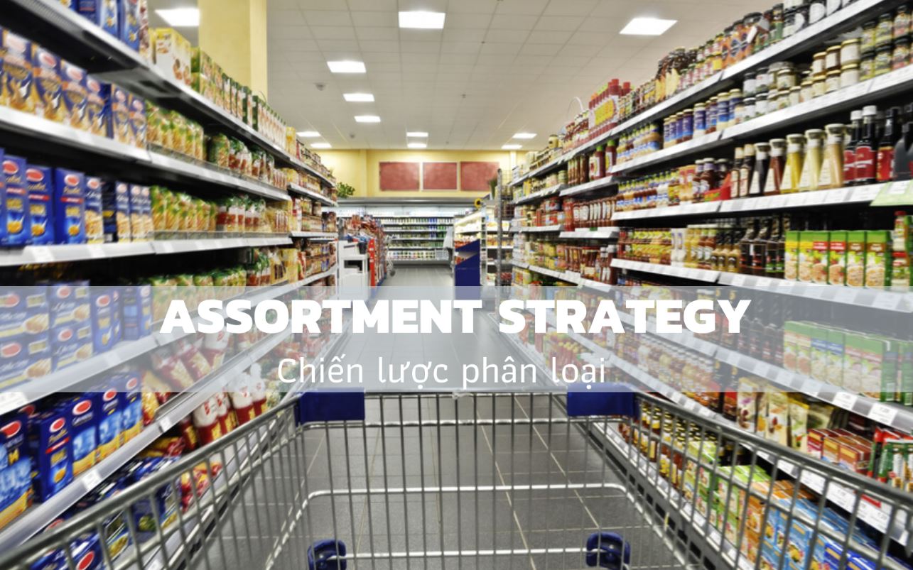 Chiến lược phân loại trong tiếng Anh được gọi là Assortment Strategy