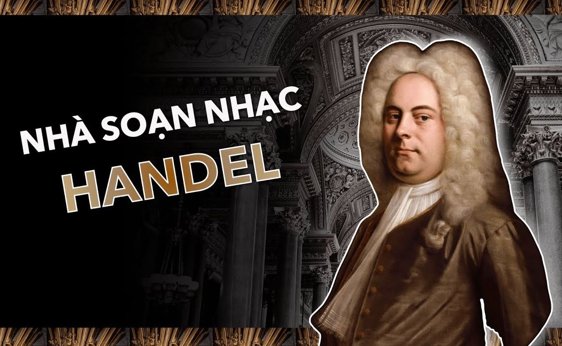 Cập nhật tiểu sử George Frideric Handel