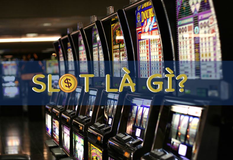 Slot là một từ ngữ trong tiếng anh được dịch sang tiếng việt dạng động từ