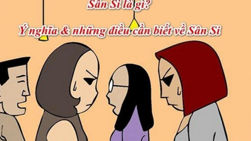 Sân si là một từ dùng để ám chỉ những người hay ghen tị, thích hóng hớt, so đo hay thù hằn với người khác
